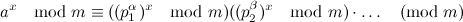 a^x mod m = ((p1^alpha)^x mod m)*(p2...