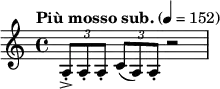 
\relative c' { \set Staff.midiInstrument = #"violin"
  \tempo "Più mosso sub." 4 = 152
  \key c \major
  \time 4/4
  \tuplet 3/2 { a8->-. a-. a-. }
  \tuplet 3/2 { c8( a) a-. } r2
}
